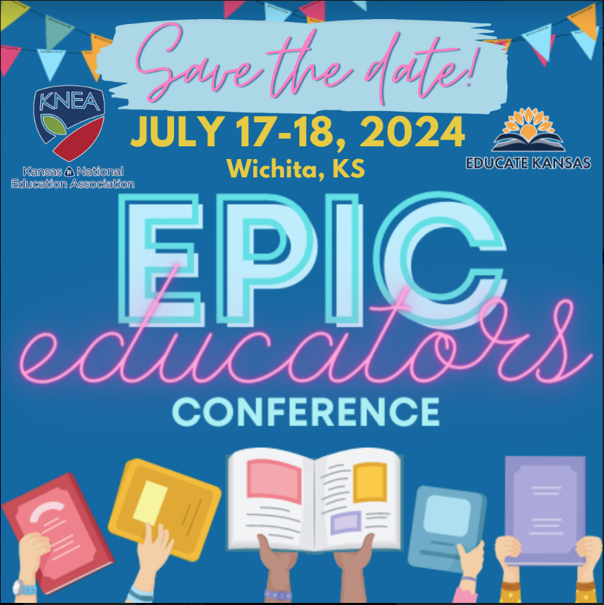 Save the date! July 17-18, 2024 for the Epic Educators Conference, Kansas National Education Association and Educate Kansas